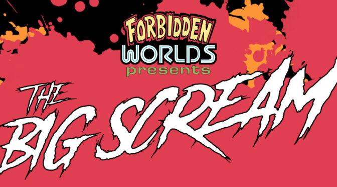 FORBIDDEN WORLDS FILM FESTIVAL: THE BIG SCREAM – 28th-30th October, Former Bristol IMAX